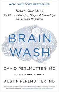Bild vom Artikel Brain Wash: Detox Your Mind for Clearer Thinking, Deeper Relationships, and Lasting Happiness vom Autor David Perlmutter