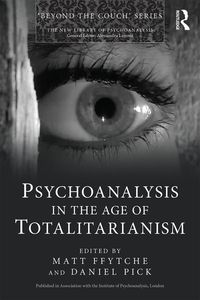 Produktbild: Psychoanalysis in the Age of Totalitarianism