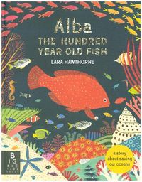 Bild vom Artikel Alba the Hundred Year Old Fish vom Autor Lara Hawthorne