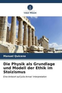 Produktbild: Die Physik als Grundlage und Modell der Ethik im Stoizismus