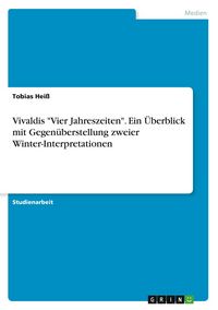 Produktbild: Vivaldis "Vier Jahreszeiten". Ein &Uuml;berblick mit Gegen&uuml;berstellung zweier Winter-Interpretationen