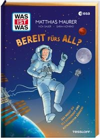 Produktbild: WAS IST WAS Bereit f&uuml;rs All? Das musst du als Astronaut und Astronautin k&ouml;nnen!