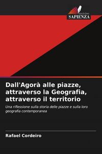 Produktbild: Dall'Agor&agrave; alle piazze, attraverso la Geografia, attraverso il territorio