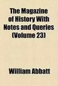 Produktbild: The Magazine of History with Notes and Queries (Volume 23)