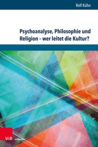 Produktbild: Psychoanalyse, Philosophie und Religion &ndash; wer leitet die Kultur?