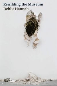 Produktbild: Dehlia Hannah: Rewilding the Museum