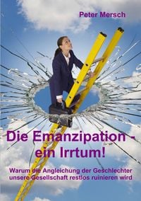 Produktbild: Die Emanzipation - ein Irrtum!