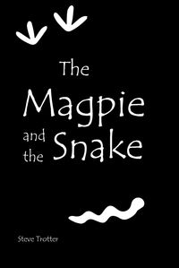 Produktbild: The Magpie and the Snake (Australia's Black History, #1)