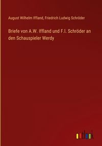 Produktbild: Briefe von A.W. Iffland und F.l. Schr&ouml;der an den Schauspieler Werdy