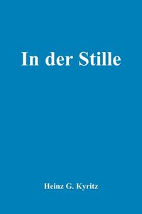 Bild vom Artikel In der Stille vom Autor Heinz G. Kyritz