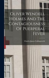 Produktbild: Oliver Wendell Holmes And The Contagiousness Of Puerperal Fever