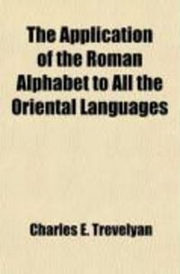 Produktbild: The Application of the Roman Alphabet to All the Oriental Languages