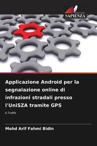 Produktbild: Applicazione Android per la segnalazione online di infrazioni stradali presso l'UniSZA tramite GPS