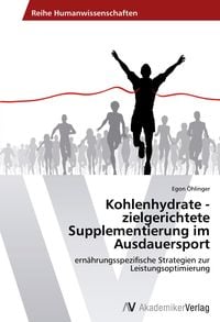 Produktbild: Kohlenhydrate - zielgerichtete Supplementierung im Ausdauersport