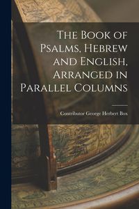 Produktbild: The Book of Psalms, Hebrew and English, Arranged in Parallel Columns