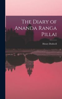 Produktbild: The Diary of Ananda Ranga Pillai
