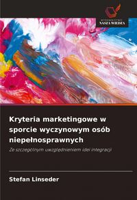 Produktbild: Kryteria marketingowe w sporcie wyczynowym os&oacute;b niepe&iquest;nosprawnych