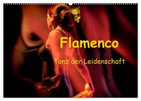 Produktbild: Flamenco - Tanz der Leidenschaft (Wandkalender 2027 DIN A2 quer), CALVENDO Monatskalender