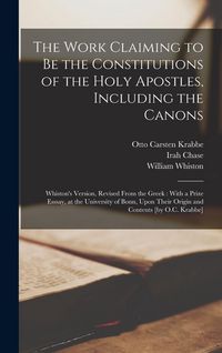Produktbild: The Work Claiming to be the Constitutions of the Holy Apostles, Including the Canons
