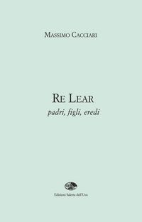 Produktbild: Re Lear. Padri, figli, eredi