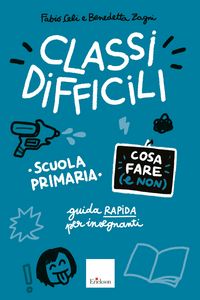 Produktbild: Classi difficili - Cosa fare (e non) - Scuola primaria