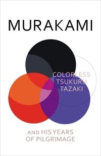 Bild vom Artikel Colorless Tsukuru Tazaki and His Years of Pilgrimage vom Autor Haruki Murakami