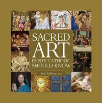 Produktbild: Sacred Art Every Catholic Should Know