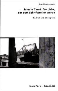 Produktbild: John LeCarr&eacute;. Der Spion, der zum Schriftsteller wurde. Portrait und Bibliografie