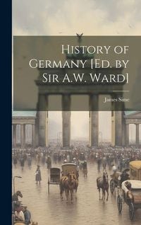 Produktbild: History of Germany [Ed. by Sir A.W. Ward]
