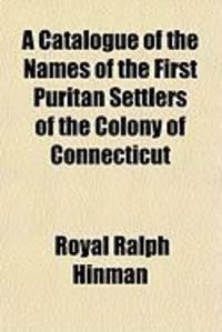 Produktbild: A Catalogue of the Names of the First Puritan Settlers of the Colony of Connecticut