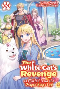 Produktbild: The White Cat's Revenge as Plotted from the Dragon King's Lap: Volume 8