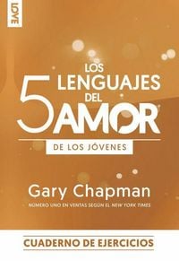 Produktbild: Los 5 Lenguajes del Amor Edici&oacute;n Para Los J&oacute;venes - Cuaderno de Ejercicios