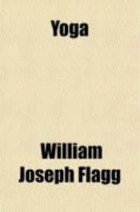 Produktbild: Yoga, Or, Transformation; A Comparative Statement of the Various Religious Dogmas Concerning the Soul and Its Destiny, and of Akkadian, Hindu