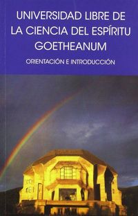 Produktbild: Universidad libre de la ciencia del esp&iacute;ritu Goetheanum : orientaci&oacute;n e introducci&oacute;n