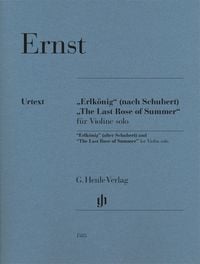 Produktbild: Heinrich Wilhelm Ernst - &bdquo;Erlk&ouml;nig&ldquo; (nach Schubert) und &bdquo;The Last Rose of Summer&ldquo; f&uuml;r Violine solo