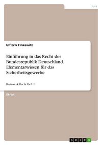 Produktbild: Einf&uuml;hrung in das Recht der Bundesrepublik Deutschland. Elementarwissen f&uuml;r das Sicherheitsgewerbe
