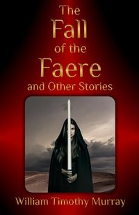 The Fall of the Faere and Other Stories