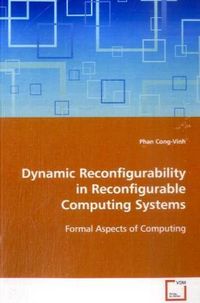 Produktbild: Cong-Vinh, P: Dynamic Reconfigurability in Reconfigurable Co