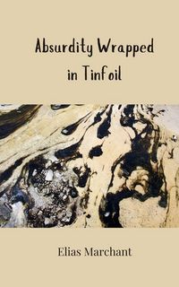Produktbild: Absurdity Wrapped in Tinfoil