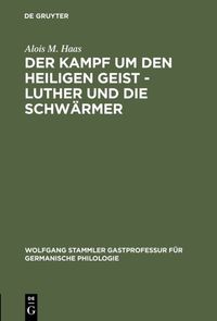 Bild vom Artikel Der Kampf um den Heiligen Geist - Luther und die Schwärmer vom Autor Alois M. Haas