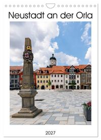 Produktbild: Neustadt an der Orla (Wandkalender 2027 DIN A4 hoch), CALVENDO Monatskalender