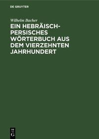 Produktbild: Ein Hebr&auml;isch-Persisches W&ouml;rterbuch aus dem vierzehnten Jahrhundert