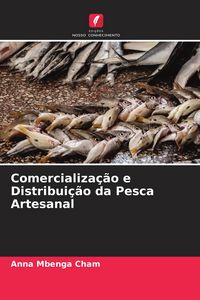 Produktbild: Comercializa&ccedil;&atilde;o e Distribui&ccedil;&atilde;o da Pesca Artesanal