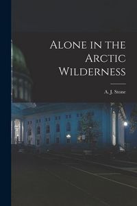Produktbild: Alone in the Arctic Wilderness [microform]