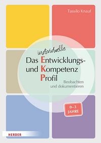 Produktbild: Das individuelle Entwicklungs- und Kompetenzprofil (EKP) f&uuml;r Kinder von 0-3 Jahren. Manual