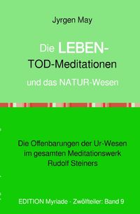 Produktbild: 9.Die LEBEN-Tod-Meditationen und das NATUR-Wesen