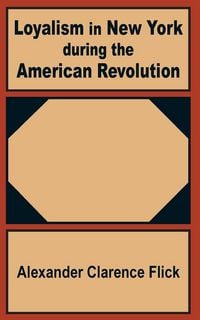 Produktbild: Loyalism in New York during the American Revolution
