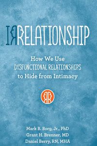Produktbild: IRRELATIONSHIP: How we use Dysfunctional Relationships to Hide from Intimacy