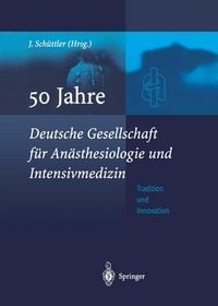 Produktbild: 50 Jahre Deutsche Gesellschaft f&uuml;r An&auml;sthesiologie und Intensivmedizin