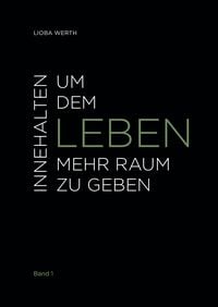 Produktbild: Innehalten um dem Leben mehr Raum zu geben